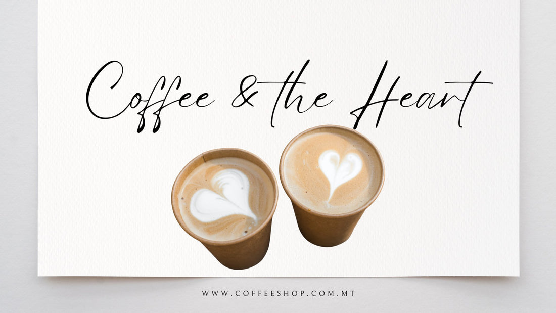 Coffee & Heart Health - Moak International Distributors Malta